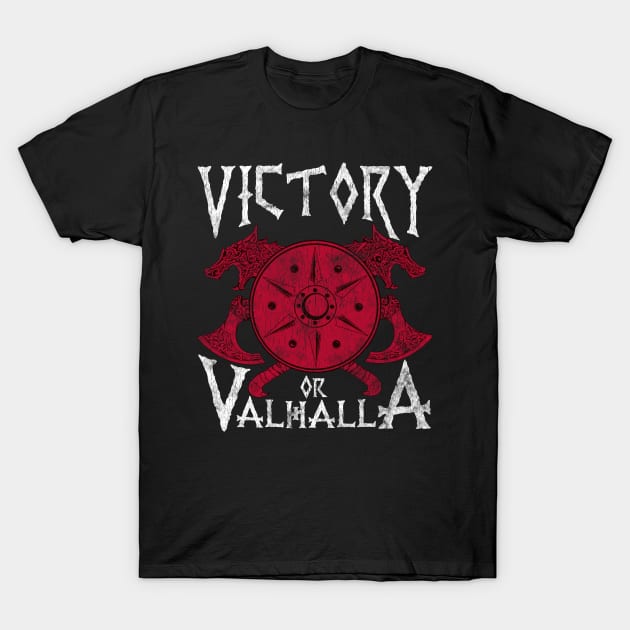 Victory Or Valhalla Norse Mythology Warrior Viking T-Shirt by theperfectpresents
